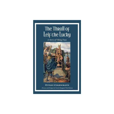 The Thrall of Leif the Lucky - by Ottilie A Liljencrantz (Paperback)