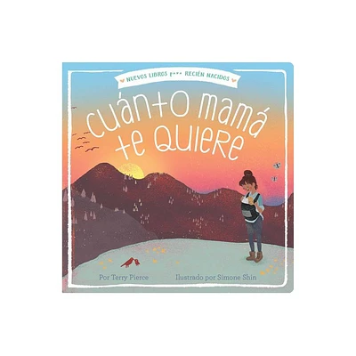 Cunto Mam Te Quiere - (New Books for Newborns) by Terry Pierce (Board Book)