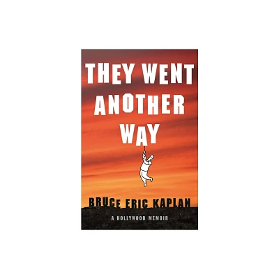 They Went Another Way - by Bruce Eric Kaplan (Hardcover)