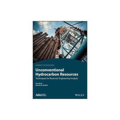 Unconventional Hydrocarbon Resources - (Agu Advanced Textbooks) by Reza Barati & Mustafa M Alhubail (Paperback)