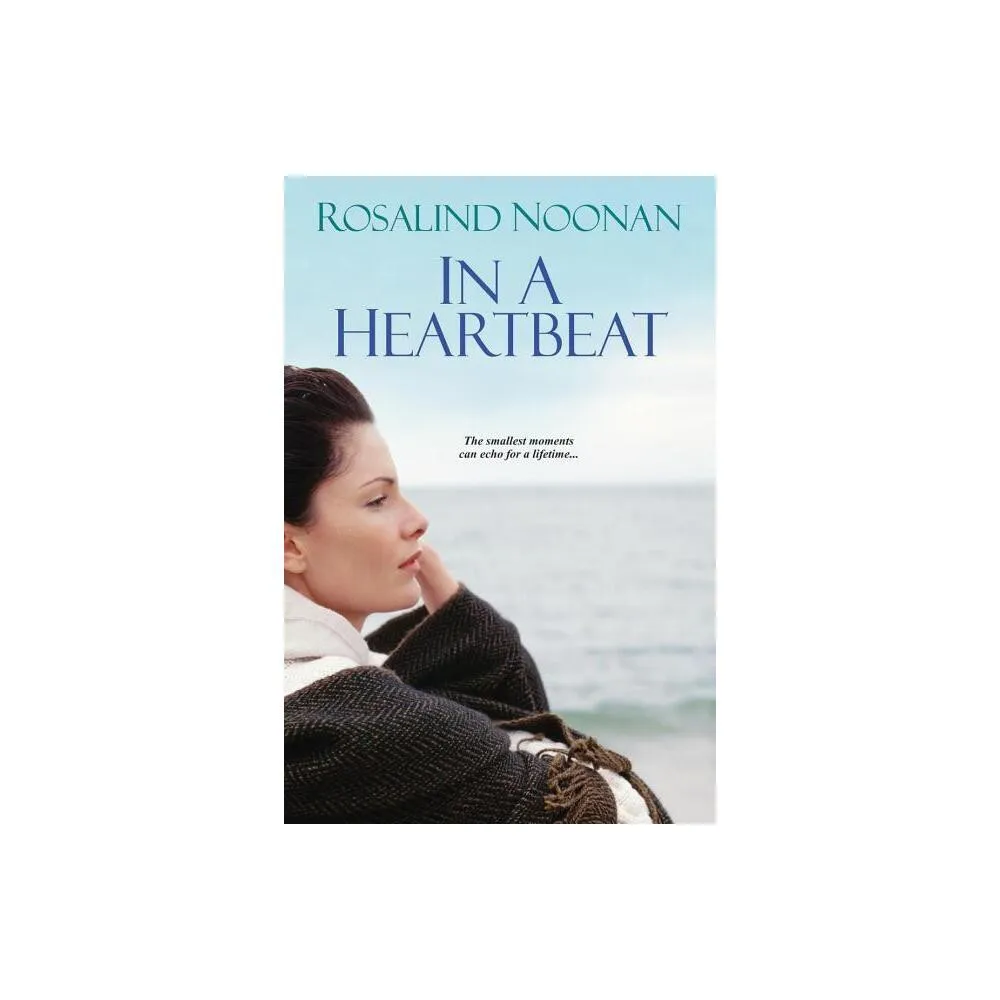 In a Heartbeat - by Rosalind Noonan (Paperback)