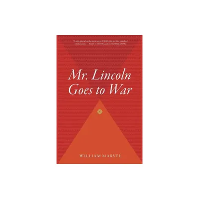 Mr. Lincoln Goes to War - Annotated by William Marvel (Paperback)