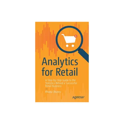 Analytics for Retail - by Rhoda Okunev (Paperback)