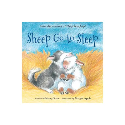 Sheep Go to Sleep - (Sheep in a Jeep) by Nancy E Shaw (Paperback)