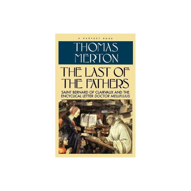 Last of the Fathers - by Thomas Merton & Merton (Paperback)