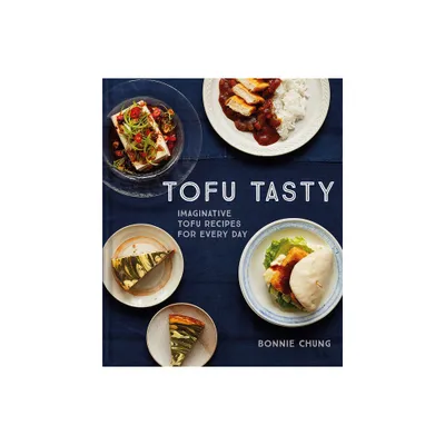 Tofu Tasty - by Bonnie Chung (Hardcover)