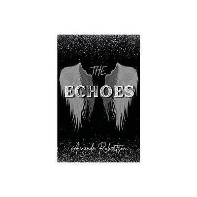 The Echoes - by Amanda Robertson (Paperback)