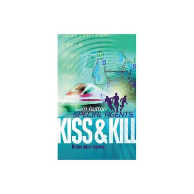 Kiss and Kill - (Special Agents) by Sam Hutton (Paperback)