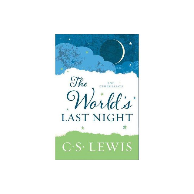 The Worlds Last Night - by C S Lewis (Paperback)