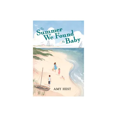 The Summer We Found the Baby - by Amy Hest (Hardcover)