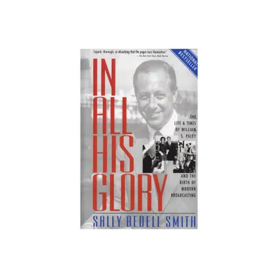 In All His Glory - by Sally Bedell Smith (Paperback)