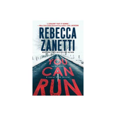 You Can Run - (A Laurel Snow Romantic Thriller) by Rebecca Zanetti (Paperback)