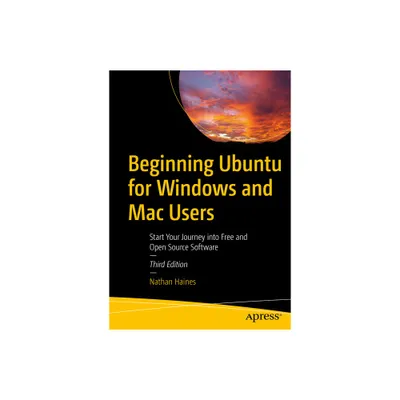 Beginning Ubuntu for Windows and Mac Users - 3rd Edition by Nathan Haines (Paperback)