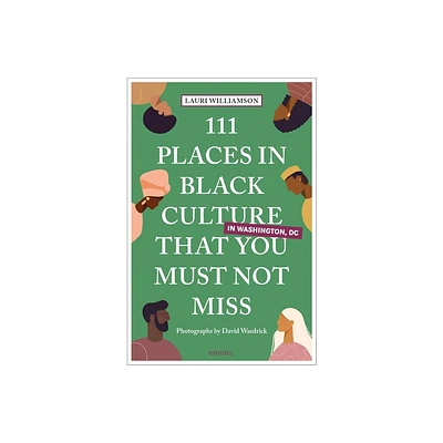 111 Places in Black Culture in Washington, DC That You Must Not Miss - by Lauri Williamson (Paperback)