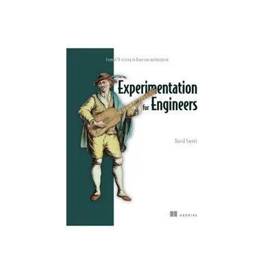 Experimentation for Engineers - by David Sweet (Paperback)