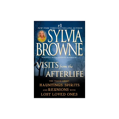 Visits from the Afterlife - by Sylvia Browne (Paperback)