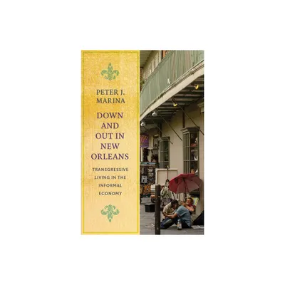 Down and Out in New Orleans - (Studies in Transgression) by Peter J Marina (Hardcover)