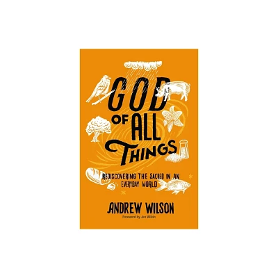 God of All Things - by Andrew Wilson (Paperback)