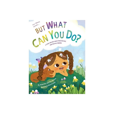 But What Can You Do? - by Arika Parr & Ava Johnson (Hardcover)