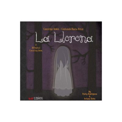 La Llorona: Counting Down / Contando Hacia tras - (Lil Libros) by Patty Rodriguez & Ariana Stein (Board Book)