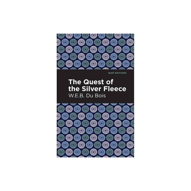 The Quest of the Silver Fleece - (Black Narratives) by W E B Du Bois (Paperback)