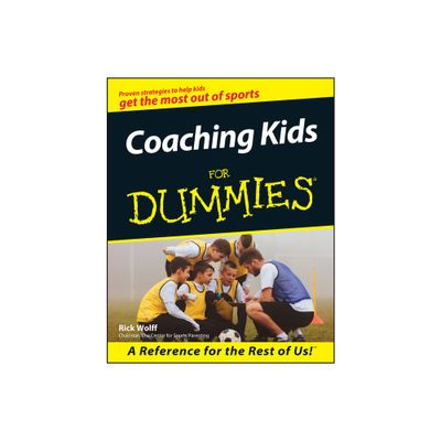 Coaching Kids for Dummies - (For Dummies) by Rick Wolff (Paperback)