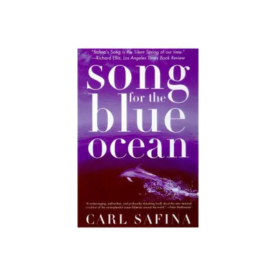 Song for the Blue Ocean - by Carl Safina (Paperback)