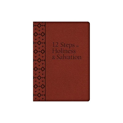 The 12 Steps to Holiness and Salvation - by Liguori (Leather Bound)