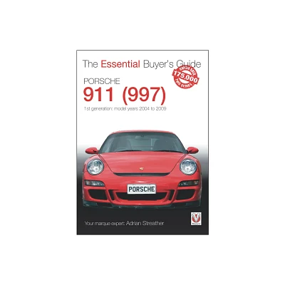 Porsche 911 (997) - 1st Generation: Model Years 2004 to 2009 - (Essential Buyers Guide) by Adrian Streather (Paperback)