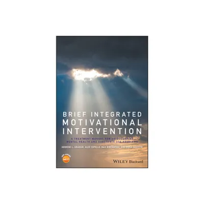 Brief Integrated Motivational Intervention - by Hermine L Graham & Alex Copello & Max J Birchwood & Emma Griffith (Paperback)