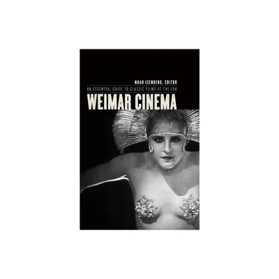 Weimar Cinema - (Film and Culture) by Noah Isenberg (Paperback)