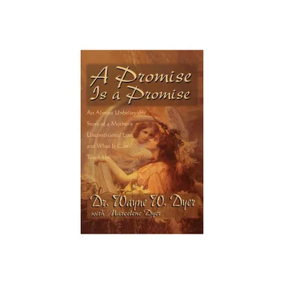 A Promise Is A Promise - by Wayne Dyer (Paperback)