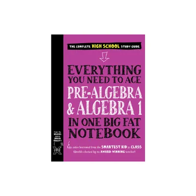 Everything You Need to Ace Pre-Algebra and Algebra I in One Big Fat Notebook - (Big Fat Notebooks) by Workman Publishing & Jason Wang (Paperback)