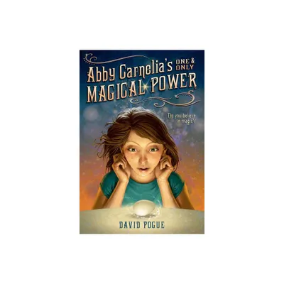 Abby Carnelias One and Only Magical Power - by David Pogue (Paperback)