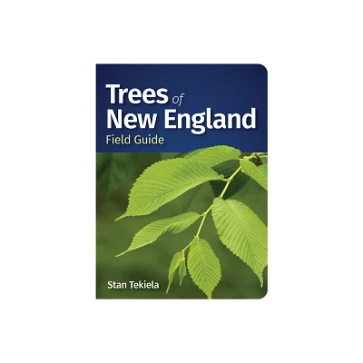 Trees of New England Field Guide - (Tree Identification Guides) by Stan Tekiela (Paperback)