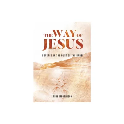 The Way of Jesus - by Mike Megginson (Paperback)