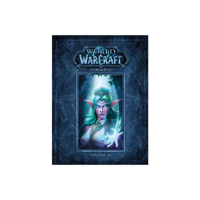 World of Warcraft Chronicle Volume 3 - by Blizzard Entertainment (Hardcover)