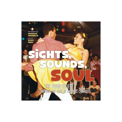 Sights, Sounds, Soul - (Hardcover)