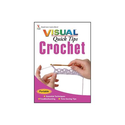 Crochet Visual Quick Tips - by Cecily Keim & Kim P Werker (Paperback)