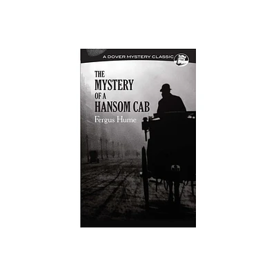 The Mystery of a Hansom Cab - (Dover Mystery Classics) by Fergus Hume (Paperback)