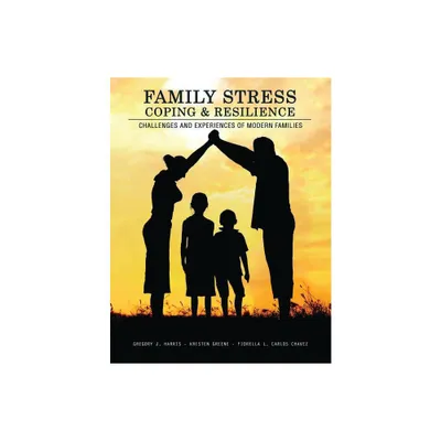 Family Stress, Coping, and Resilience - by Harris Et Al (Paperback)