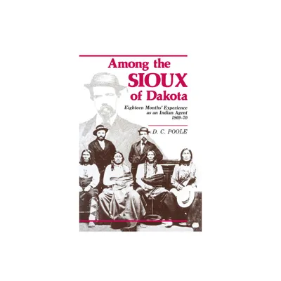 Among the Sioux of Dakota - by D C Poole (Paperback)