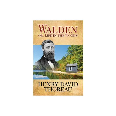 Walden (or Life in the Woods) - by Henry David Thoreau (Paperback)