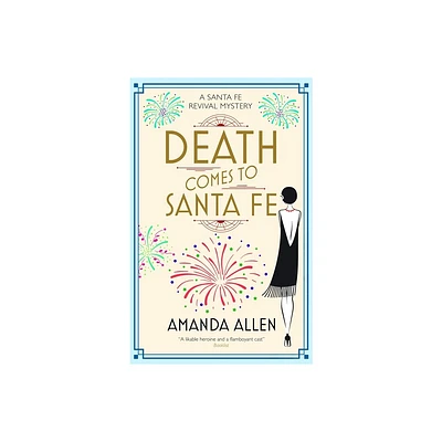 Death Comes to Santa Fe - (A Santa Fe Revival Mystery) by Amanda Allen (Hardcover)