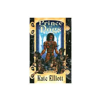 Prince of Dogs - (Crown of Stars) by Kate Elliott (Paperback)