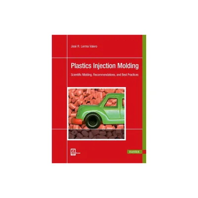 Plastics Injection Molding - by Jos R Lerma Valero (Paperback)