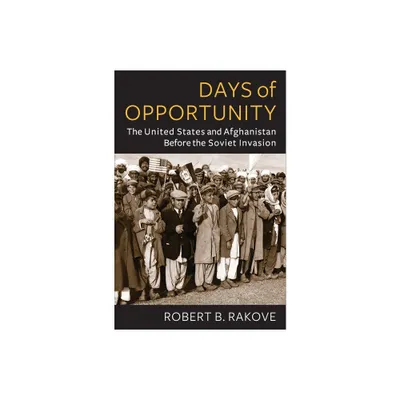 Days of Opportunity - (Global America) by Robert Rakove (Paperback)