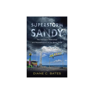 Superstorm Sandy - (Nature, Society, and Culture) by Diane C Bates (Paperback)