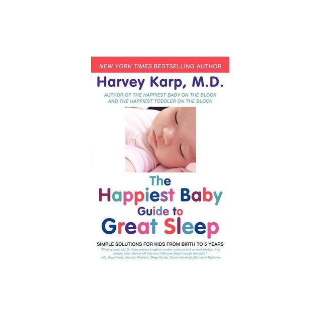 The Happiest Baby Guide to Great Sleep - by Harvey Karp (Paperback)