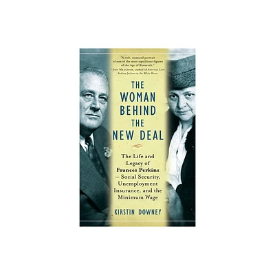 The Woman Behind the New Deal - by Kirstin Downey (Paperback)